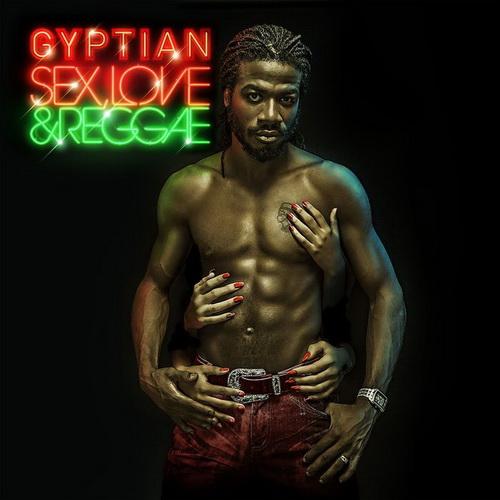 Gyptian - Sex, Love & Reggae (2013)