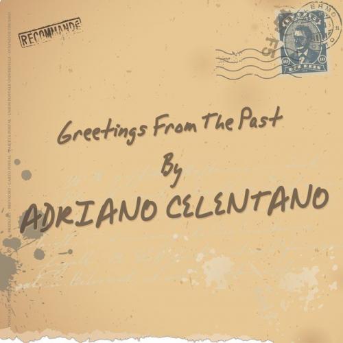 Adriano Celentano - Greetings from the Past (2013)