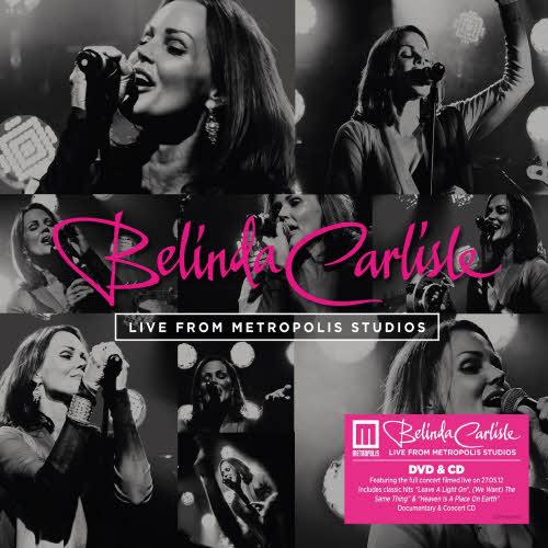 Belinda Carlisle - Live From Metropolis Studios (2013)