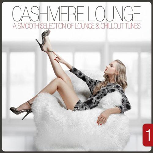 Cashmere Lounge Vol.1 - A Smooth Selection of Lounge & Chillout Tunes (2013)