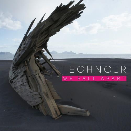 Technoir - We Fall Apart (2013)