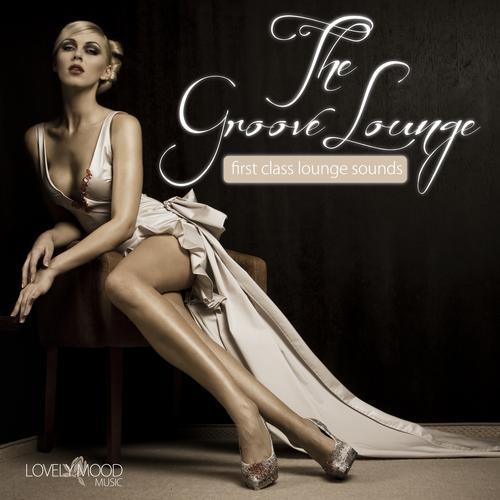 The Groove Lounge - First Class Lounge Sounds (2013)