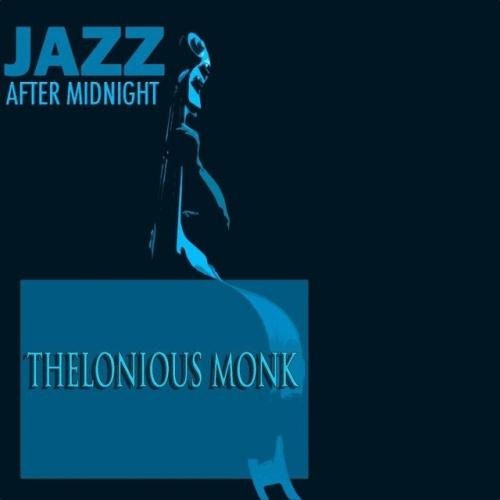 Thelonious Monk - Jazz After Midnight (2013)