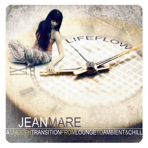 Jean Mare – Lifeflow (A Smooth Transition from Lounge to Ambient & Chill)(2013)