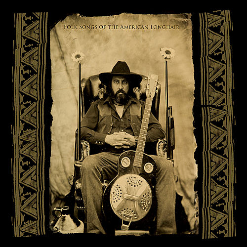 Brother Dege - Folksongs Of The American Longhair (2010)