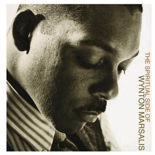 Wynton Marsalis – The Spiritual Side of Wynton Marsalis (2013)