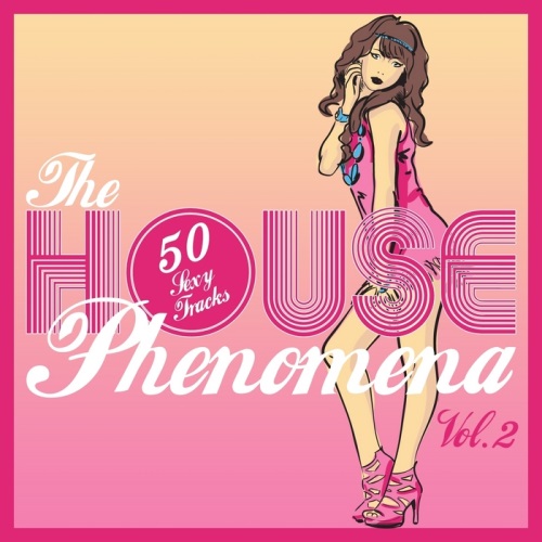 VA - The HOUSE Phenomena - 50 Sexy Tracks, Vol. 2 (2013)