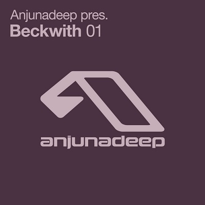 Anjunadeep Presents Beckwith 01 (2013)