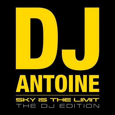 DJ Antoine - Sky Is The Limit (DJ Edition) (2013)