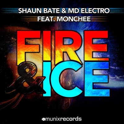 Shaun Bate And Md Electro Feat Monchee - Fire And Ice (2013)