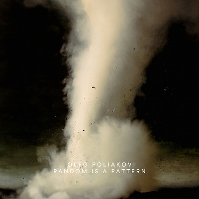 Oleg Poliakov - Random Is A Pattern (2013)