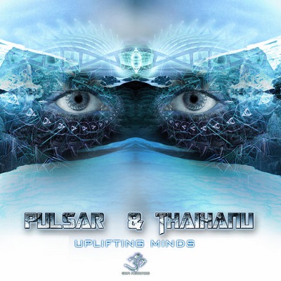 Pulsar & Thaihanu - Uplifting Minds (2013)