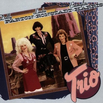 Dolly Parton, Linda Ronstadt, Emmylou Harris - Trio (1987)