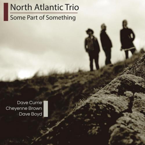 North Atlantic Trio – Some Part of Something (2013)