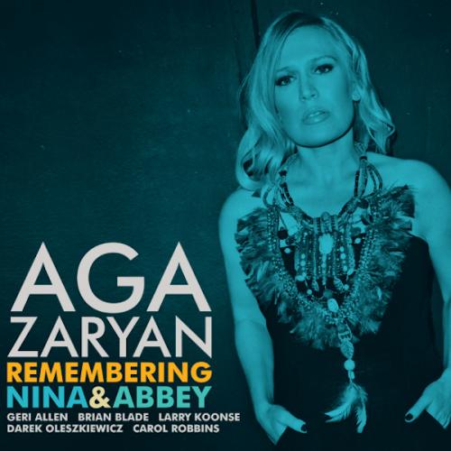 Aga Zaryan - Remembering Nina & Abbey (2013)