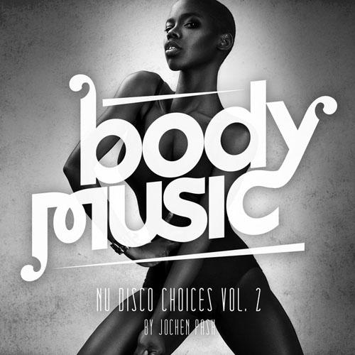 Body Music Nu Disco Choices Vol.2 (by Jochen Pash) (2014)