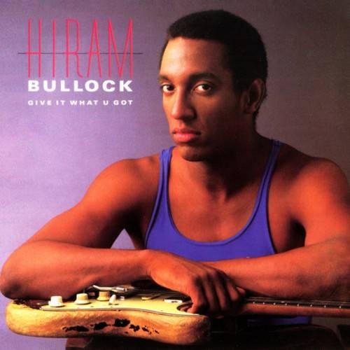 Hiram Bullock - Give It What U Got (1987)