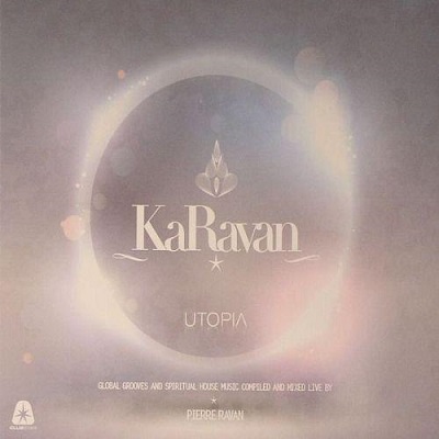 KaRavan Utopia: Global Grooves & Spiritual House Music (2014)