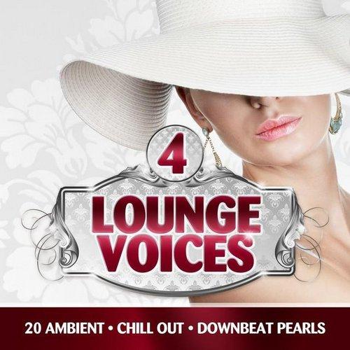 Lounge Voices Vol.4 (20 Ambient, Chill Out, Downbeat Pearls) (2014)