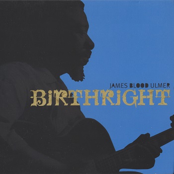 James Blood Ulmer - Birthright (2005)