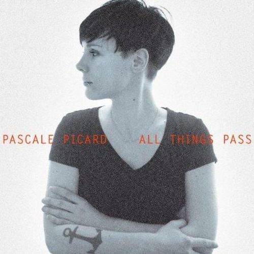 Pascale Picard - All Things Pass (2014)