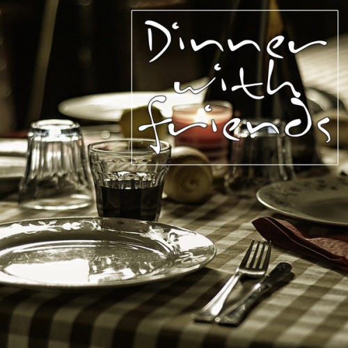 VA - Dinner With Friends (Nice Music for a Great Evening)(2014