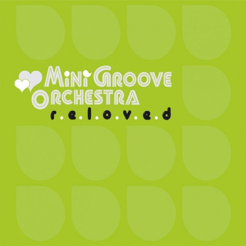 Mini Groove Orchestra – Reloved (2014)