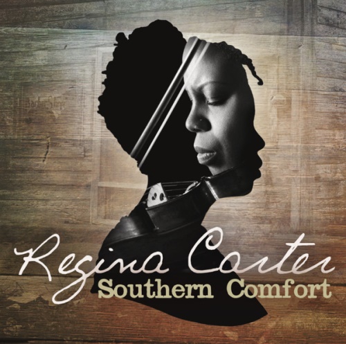 Regina Carter – Southern Comfort (2014)