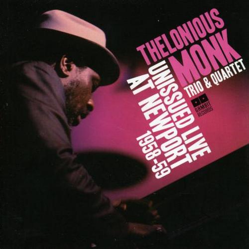 Thelonious Monk Trio & Quartet - Unissued Live At Newport 1958-59 (2014)