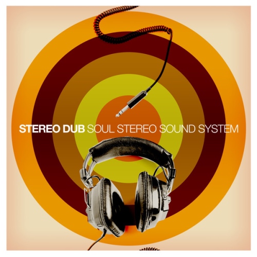 Stereo Dub – Soul Stereo Sound System (2014)