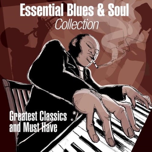 VA - Essential Blues & Soul Collection (Greatest Classics and Must Have)(2014)