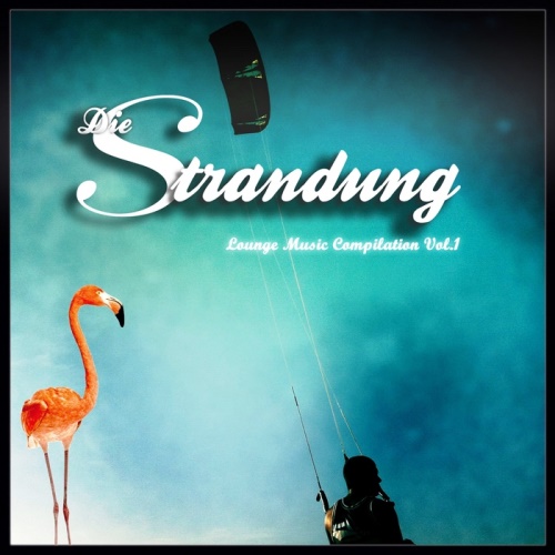 VA - Die Strandung - Lounge Music Compilation, Vol 1 (2014)