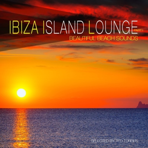 VA - Ibiza Island Lounge, Pt. 1 (Selected By Tito Torres)(2014)