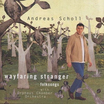 Andreas Scholl With Orpheus Chamber Orchestra - Wayfaring Stranger - Folksongs (2001)