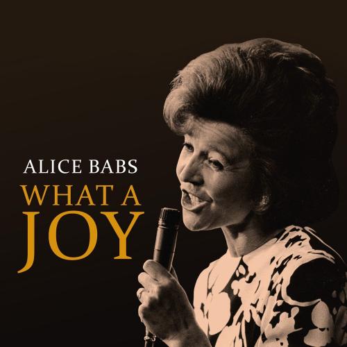 Alice Babs - What a Joy (2014)