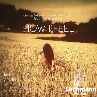 George Whyman/Joseph Westphal/TheFirstLostGirl - How I Feel (2014)