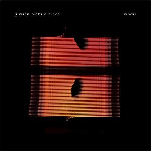 Simian Mobile Disco - Whorl (2014)