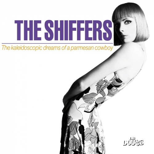 The Shiffers – The Kaleidoscopic Dreams of a Parmesan Cowboy (2014)