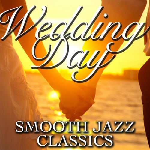 Smooth Jazz All Stars – Wedding Day Smooth Jazz Classics (2014)