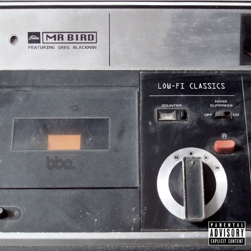 Mr Bird - Low-Fi Classics (feat. Greg Blackman)(2014)