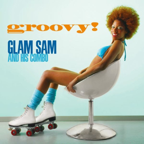 Glam Sam & His Combo – Groovy!(Remasters)(2014)