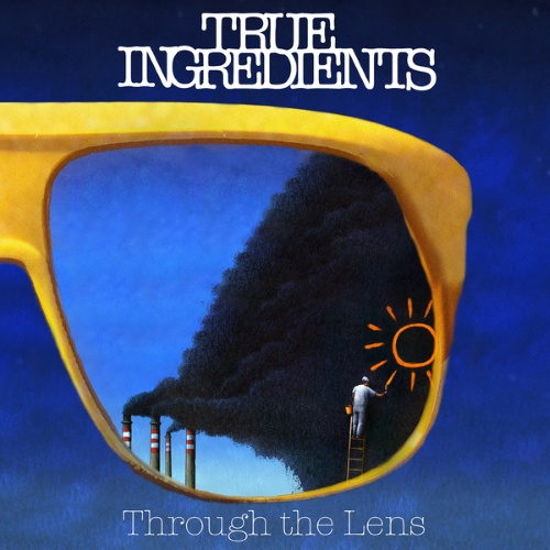 True Ingredients – Through The Lens (2014)