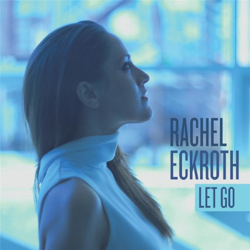 Rachel Eckroth – Let Go (2014)