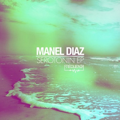 Manel Diaz - Serotonin EP (2014)