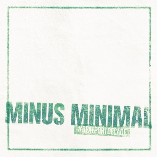 Minus #BeatportDecade Minimal (2014)