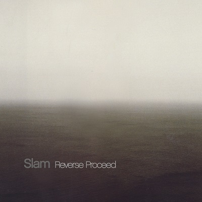 Slam - Reverse Proceed (2014)