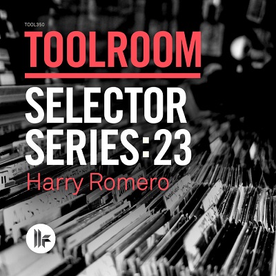 Toolroom Selector Series: 23 Harry Romero (2014)