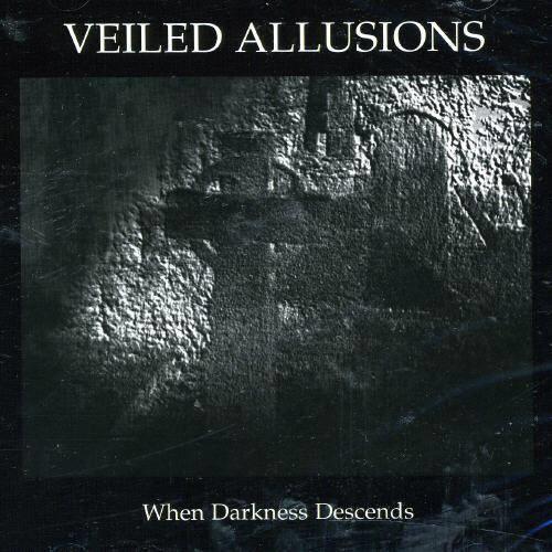 Veiled Allusions - When Darkness Descends (2005)