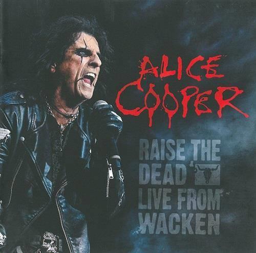 Alice Cooper - Raise The Dead Live From Wacken (2014)