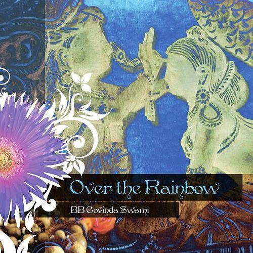 BB Govinda Swami - Over the Rainbow (2013)